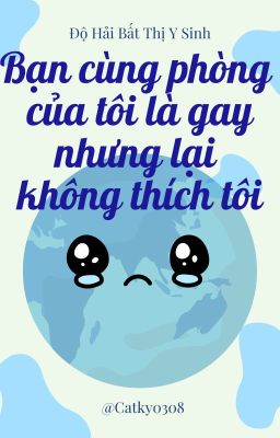 (Hoàn||Ngắn) Bạn cùng phòng là gay - Độ Hải Bất Thị Y Sinh