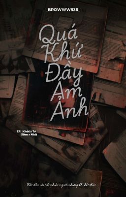 《Hoàn》Quá Khứ Đầy Ám Ảnh