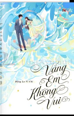 [HOÀN] VẮNG EM KHÔNG VUI