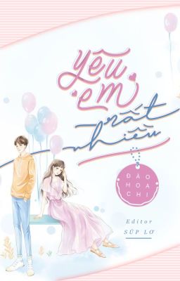 [HOÀN] Yêu em rất nhiều - Đào Hòa Chi