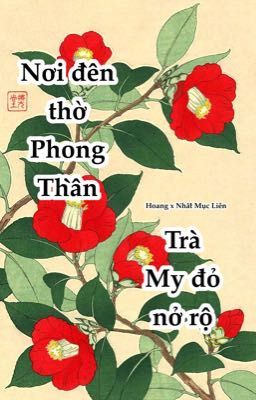 [Hoang Liên] Nơi đền thờ Phong Thần, Trà My đỏ nở rộ