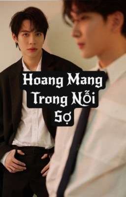 Hoang Mang Trong Nỗi Sợ 