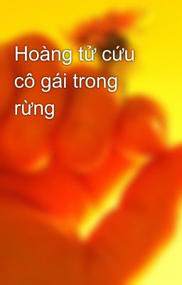 Hoàng tử cứu cô gái trong rừng