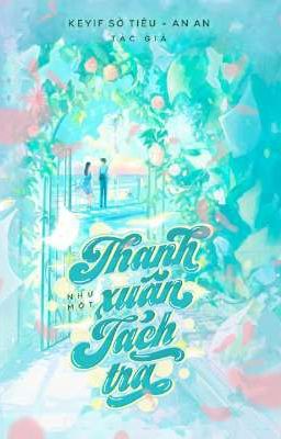 (Học đường, đại học) Thanh Xuân Như Một Tách Trà