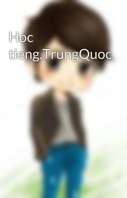 Hoc tieng.TrungQuoc