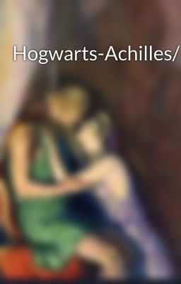 Hogwarts-Achilles/Patroclus