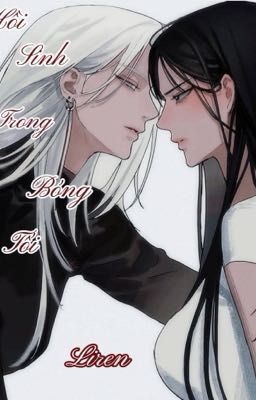 Hồi Sinh Trong Bóng Tối [ GIRL LOVE ]