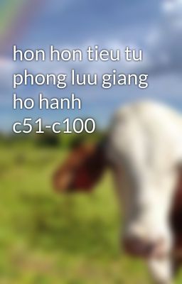 hon hon tieu tu phong luu giang ho hanh c51-c100