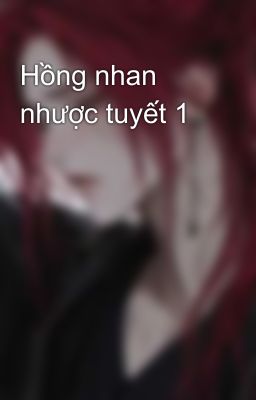 Hồng nhan nhược tuyết 1