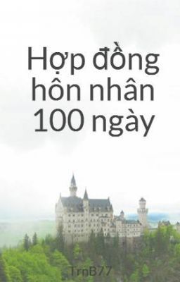 Hợp đồng hôn nhân 100 ngày (FULL)