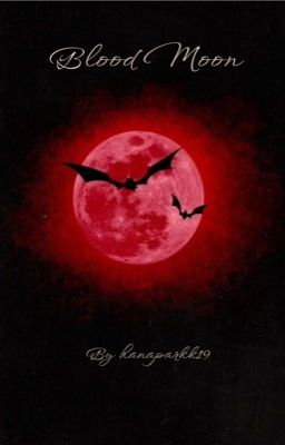 [Hoshi x Y/N] Blood Moon - Trăng máu -