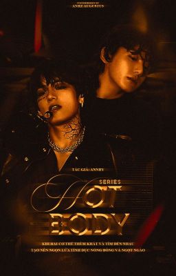 HOT BODY- SERIES |•𝕿𝖆𝖊𝖐𝖔𝖔𝖐 🔞
