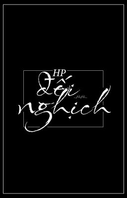 HP || Đối Nghịch