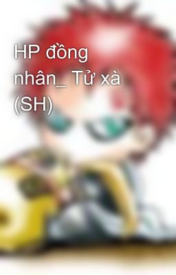 HP đồng nhân_ Tử xà (SH)