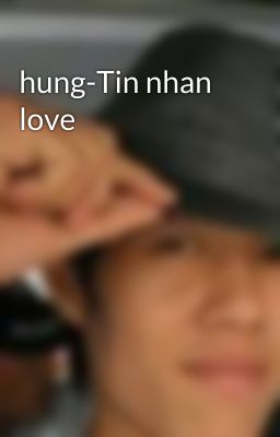 hung-Tin nhan love