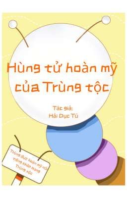 Hùng tử hoàn mỹ của Trùng tộc 