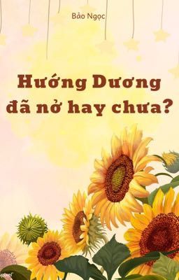 Hướng Dương đã nở hay chưa ?