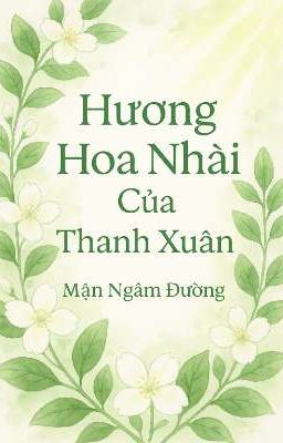 HƯƠNG HOA NHÀI CỦA THANH XUÂN
