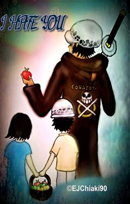 ||I hate you|| [One Piece - Trafalgar Law x Reader]