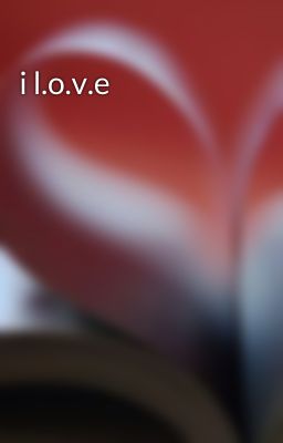 i l.o.v.e