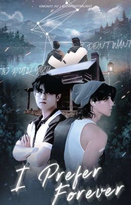 I PREFER FOREVER ☆ KIMCHAY ONE SHOT
