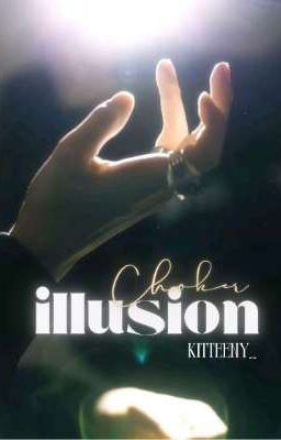 【 illusion ➹ 𝒄𝒉𝒐𝒌𝒆𝒓 】