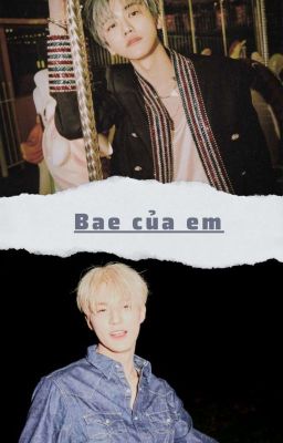 [JaemJen] Bae của em