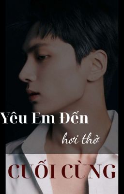 | Jakehoonjay| Yêu em đến hơi thở cuối cùng
