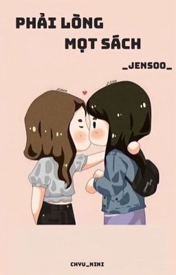 [JENSOO] - Phải lòng mọt sách - [SHORTFIC] 