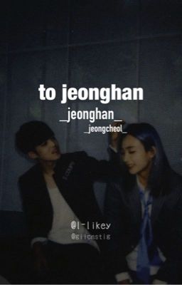 jeonghan. to jeonghan , [vtrans];