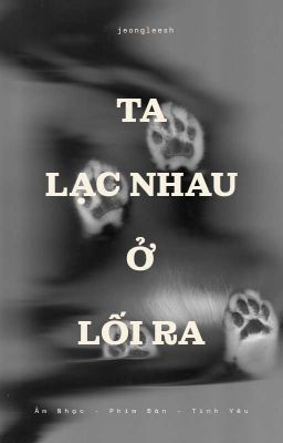 【JeongLee】 ༗ Ta Lạc Nhau Ở Lối Ra