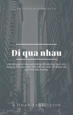 Jihan | Đi qua nhau