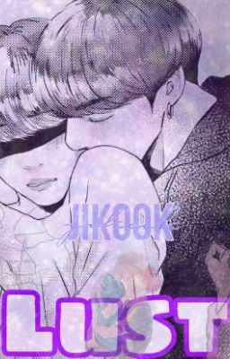 [Jikook] LUST (SM, H+, SE)