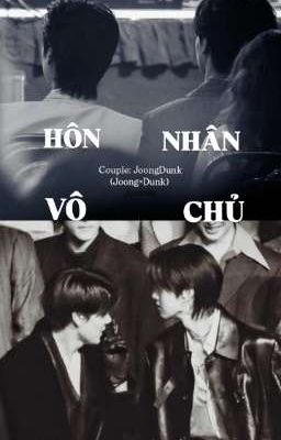 [JoongDunk] Hôn Nhân Vô Chủ