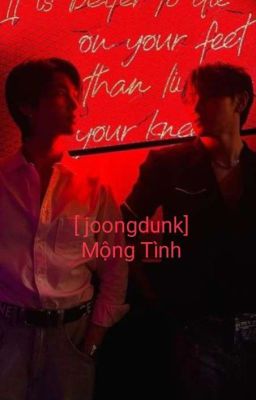 [ JoongDunk ] Mộng Tình 