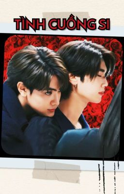 (JoongDunk) TÌNH CUỒNG SI