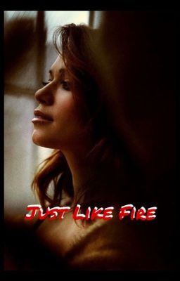 Just Like Fire