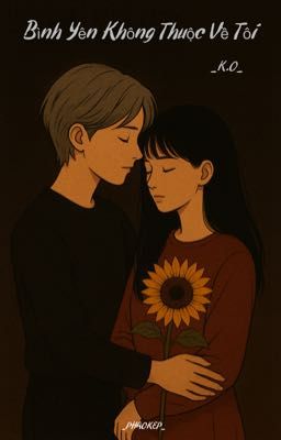 [K.O] - BÌNH YÊN KHÔNG THUỘC VỀ TÔI