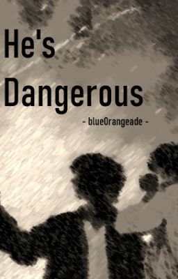 -[KaiIsa] He's Dangerous-