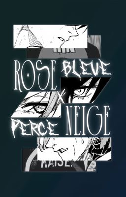 [KaiRin] Rose Bleue and Perce Neige