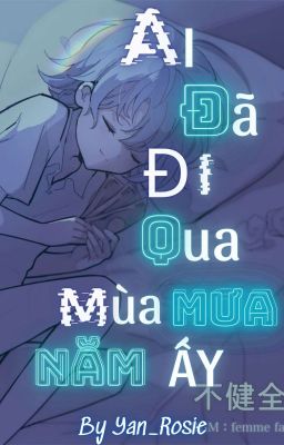 [Kalego×Iruma] Ai Đã Đi Qua Mùa Mưa Năm Ấy | Yan_Rosie