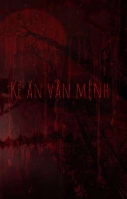 KẺ ĂN VẬN MỆNH