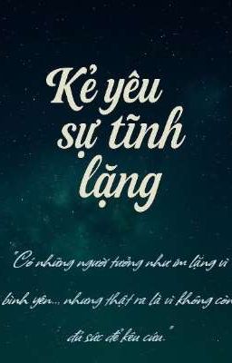 Kẻ Yêu Sự Tĩnh Lặng 