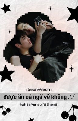 keonhyeon 𑣲 được ăn cả ngã về không.