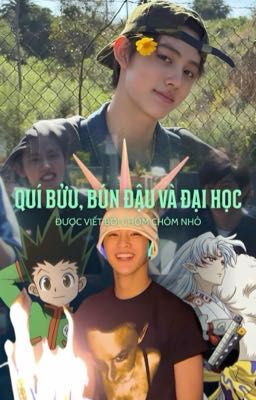 Keonhyeon textfic - Quí bửu, bún đậu và Đại học