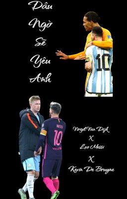 [ Kevinsi x Virgilsi ] Đâu Ngờ Sẽ Yêu Anh
