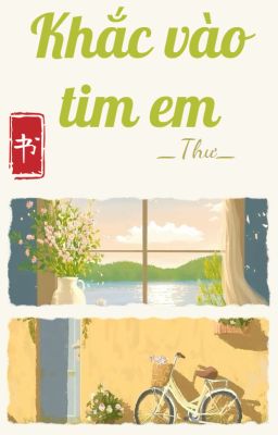Khắc vào tim em