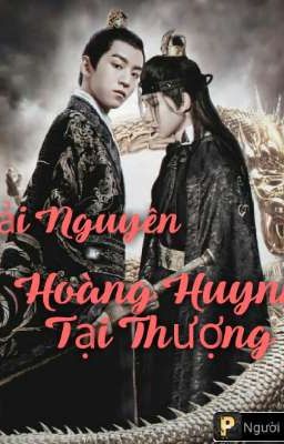 [ Khải Nguyên Ver ] Hoàng Huynh Tại Thượng