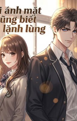 Khi Ánh Mắt Cũng Biết Lạnh Lùng