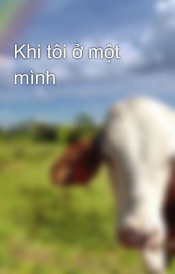Khi tôi ở một mình